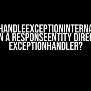 Use `handleExceptionInternal` or Return a ResponseEntity Directly in ExceptionHandler?